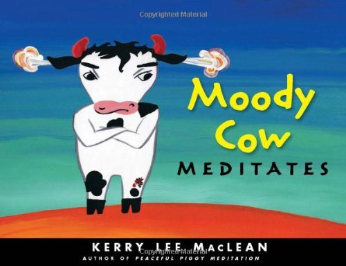 Kerry Lee MacLean/Moody Cow Meditates