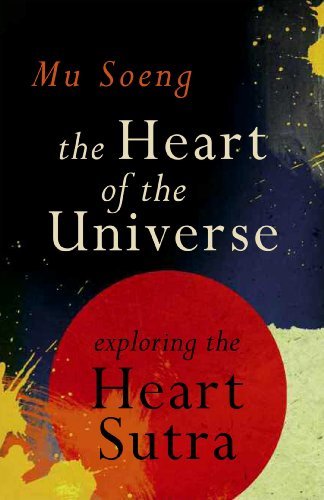 Mu Soeng/The Heart of the Universe@ Exploring the Heart Sutra