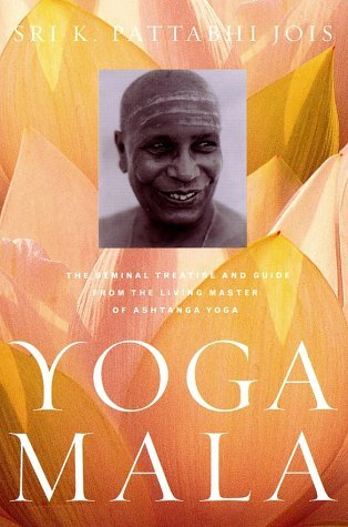 Sri K. Pattabhi Jois/Yoga Mala@The Seminal Treatise And Guide From The Living Ma