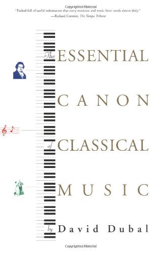 David Dubal/The Essential Canon of Classical Music