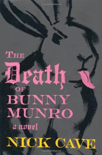Nick Cave/Death Of Bunny Munro,The