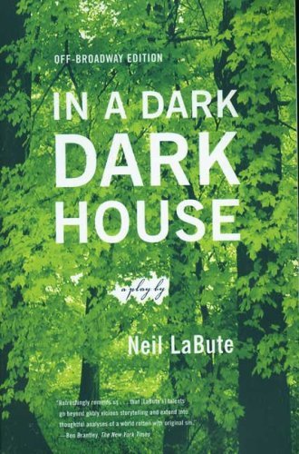 Neil LaBute/In a Dark Dark House@Off-Broadway Edition@Anniversary
