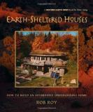 Rob Roy Earth Sheltered Houses How To Build An Affordable Underground Home 