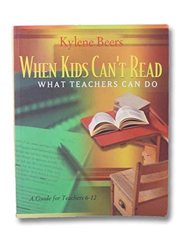 Kylene Beers/When Kids Can't Read-What Teachers Can Do@ A Guide for Teachers 6-12