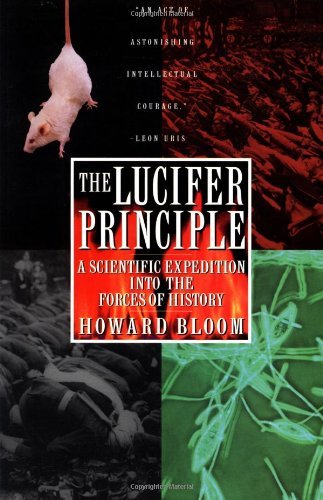 Howard Bloom/Lucifer Principle,The@A Scientific Expedition Into The Forces Of Histor