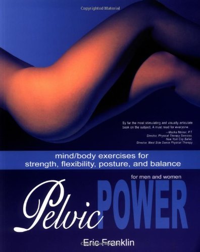 Eric Franklin Pelvic Power Mind Body Exercises For Strength Flexibility Po 