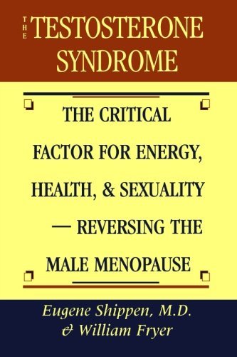 Eugene Shippen/Testosterone Syndrome,The@The Critical Factor For Energy,Health,& Sexuali