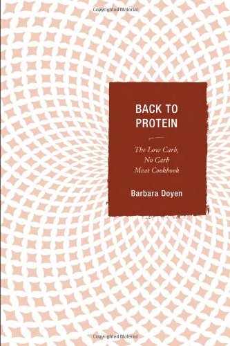 Barbara Hartsock Doyen Back To Protein The Low Carb No Carb Meat Cookbook 