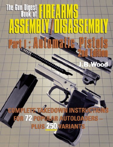 J. B. Wood Gun Digest Book Of Firearms Assembly Disassemb The 0002 Edition; 