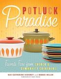 Rae Katherine Eighmey Potluck Paradise Favorite Fare From Church & Community Cookbooks 