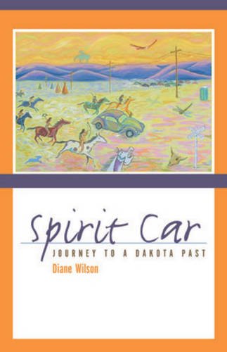 Diane Wilson Spirit Car Journey To A Dakota Past 
