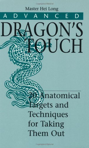 Hei Long Advanced Dragona (tm)s Touch 20 Anatomical Targets And Techniques To Take Them 