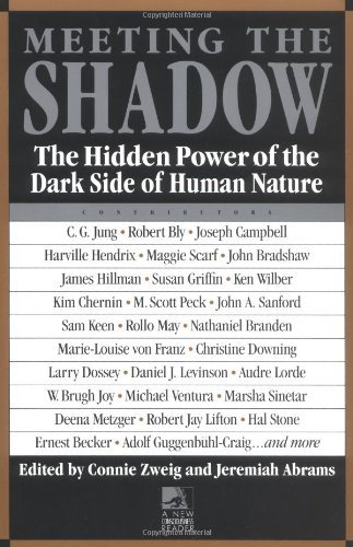 Connie Zweig/Meeting the Shadow@ The Hidden Power of the Dark Side of Human Nature