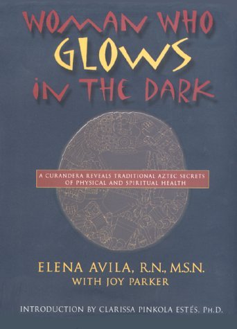 Elena Avila Woman Who Glows In The Dark Curandera Reveals Traditional Aztec Secrets Of 