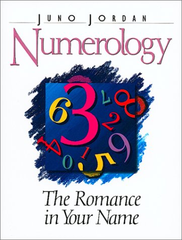 Juno Jordan Numerology The Romance In Your Name The Classic Book On Num Revised 