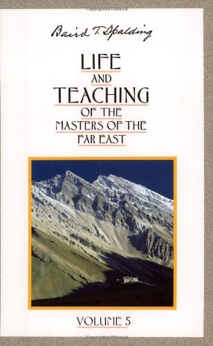 Baird T. Spalding/Life and Teaching of the Masters of the Far East@Revised
