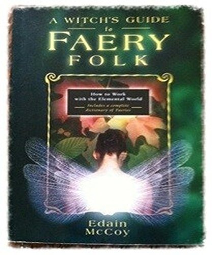 Edain McGoy/A Witch's Guide to Faery Folk