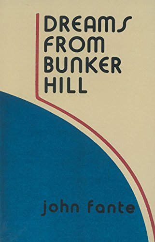 John Fante/Dreams from Bunker Hill