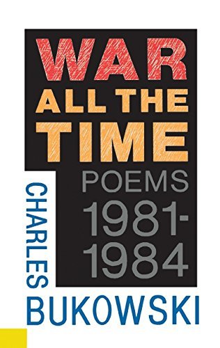 Charles Bukowski/War All the Time