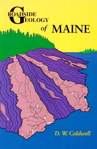 D. W. Caldwell Roadside Geology Of Maine 