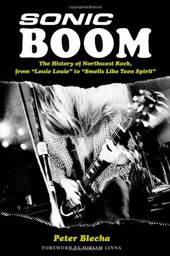 Peter Blecha/Sonic Boom!@ The History of Northwest Rock, from Louie, Louie