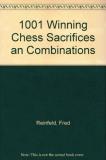 Fred Reinfeld 1001 Winning Chess Sacrifices And Combinations 