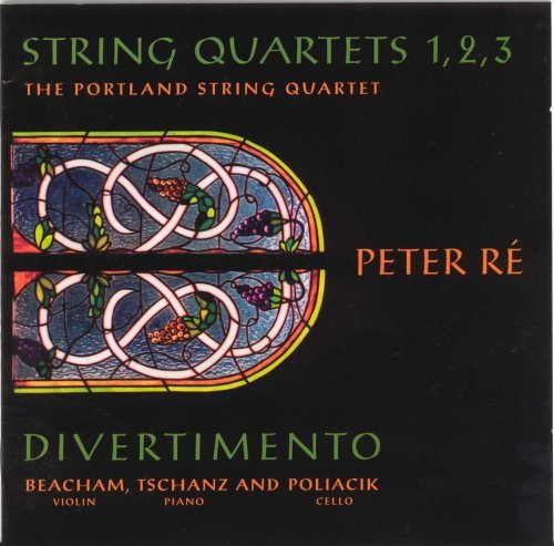 Peter Re Peter Re String Quartets Divertimento 