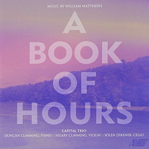 William Matthews/Book Of Hours@Capital Trio
