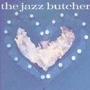 Jazz Butcher Condition Blue 