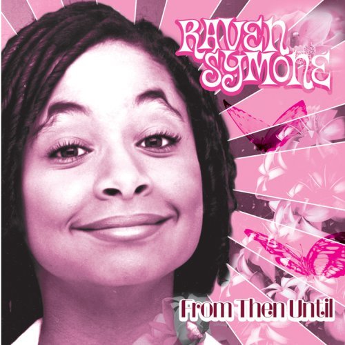Raven Symone/From Then Until