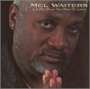 Mel Waiters/Let Me Show You How To Love
