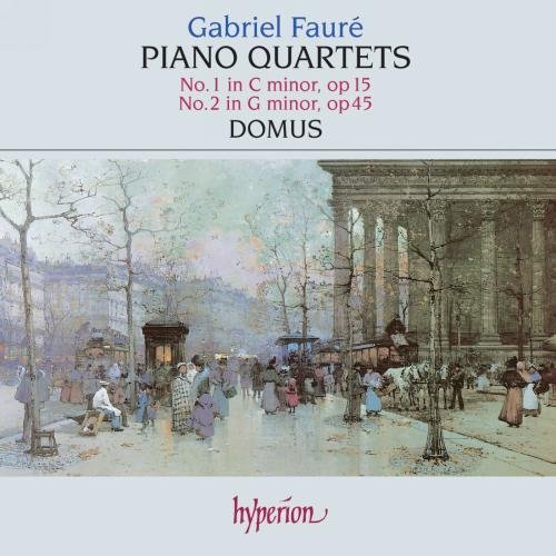 Gabriel Fauré/Piano Quartets No. 1 Op. 15 &@Domus