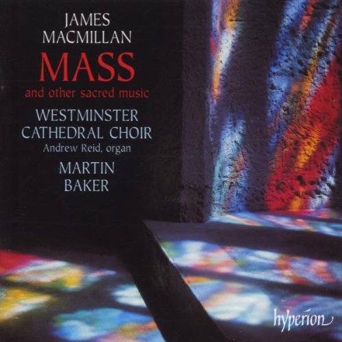 J. Macmillan/Mass & Other Sacred Music@Reid*andrew (Org)@Baker/Westminster Cathedral Ch