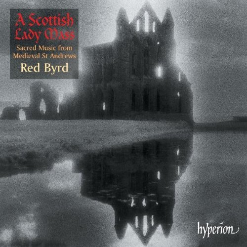 Red Byrd/Scottish Ladymass-Sacred Music@Red Byrd