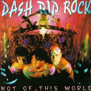 Dash Rip Rock Not Of This World 