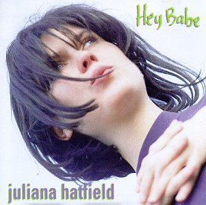 Juliana Hatfield/Hey Babe