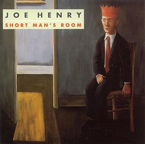 Joe Henry/Short Man's Room