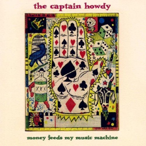 Captain Howdy/Money Feeds My Music Machine