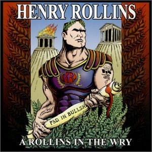 Henry Rollins/Rollins In The Wry