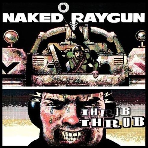 Naked Raygun Throb Throb Incl. Bonus Track 