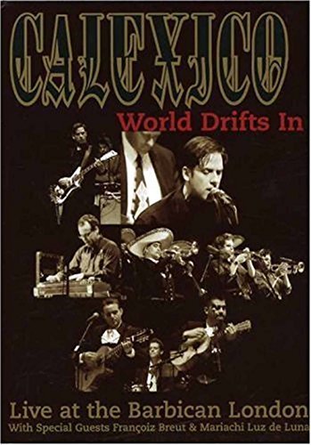 Calexico/World Drifts In (Live At The B