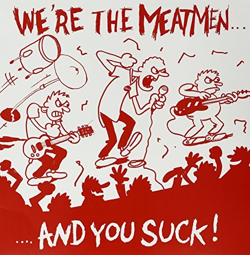 Meatmen/We'Re The Meatmen & You Suck