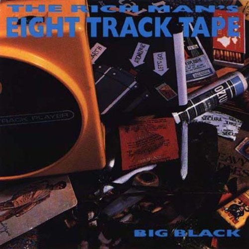 Big Black/Rich Man's 8-Track