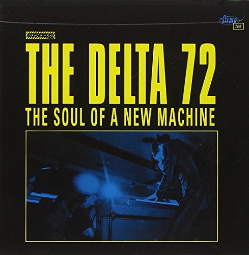 Delta 72/Soul Of A New Machine