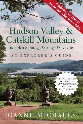 Joanne Michaels An Explorer's Guide The Hudson Valley & Catskill Mountains Includes 0007 Edition; 