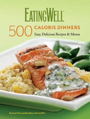 Jessie Price Eatingwell 500 Calorie Dinners Easy Delicious Recipes & Menus 