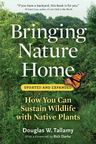 Douglas W. Tallamy Bringing Nature Home How You Can Sustain Wildlife With Native Plants 0002 Edition;revised 