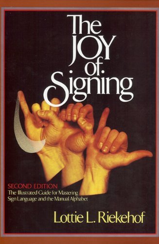 Lottie L. Riekehof/The Joy of Signing@ The Illustrated Guide for Mastering Sign Language@0002 EDITION;