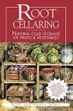 Mike Bubel Root Cellaring Natural Cold Storage Of Fruits & Vegetables 0002 Edition; 
