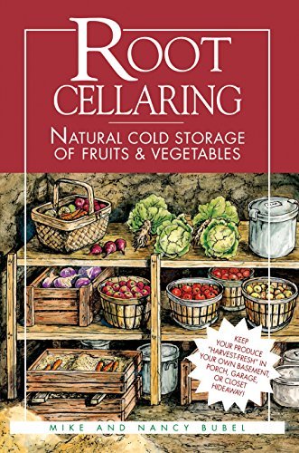 Mike Bubel Root Cellaring Natural Cold Storage Of Fruits & Vegetables 0002 Edition; 